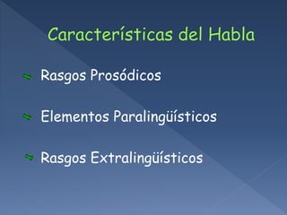 caracteristicas de habla descubre lo que no sabias