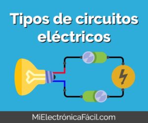CIRCUITOS ELÉCTRICOS: Qué TIpos y Características Ocultan 4 circuitos electricos que tipos y caracteristicas ocultan
