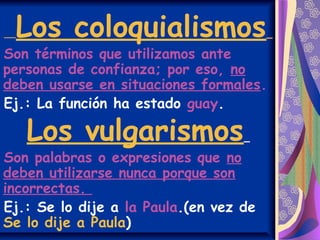 Coloquialismos Ejemplos: ¡Descubre el LENGUAJE OCULTO! 2 coloquialismos ejemplos descubre el lenguaje oculto