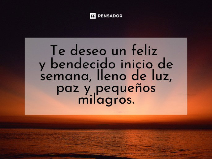 frases de feliz inicio de semana que te motivaran