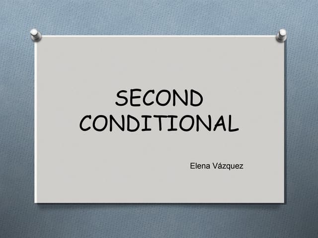 second conditional como usarlo con ejemplos clave