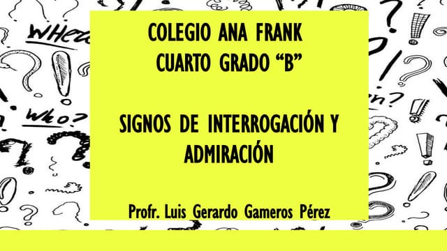 SIGNOS DE ADMIRACIÓN e INTERROGACIÓN ¡Descubre su USO! 2 signos de admiracion e interrogacion descubre su uso